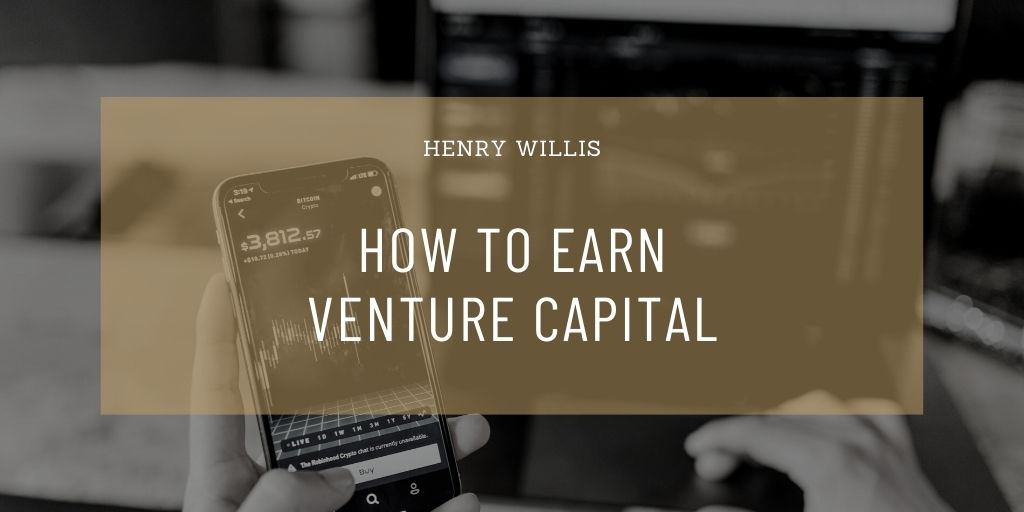 How to Earn Venture Capital